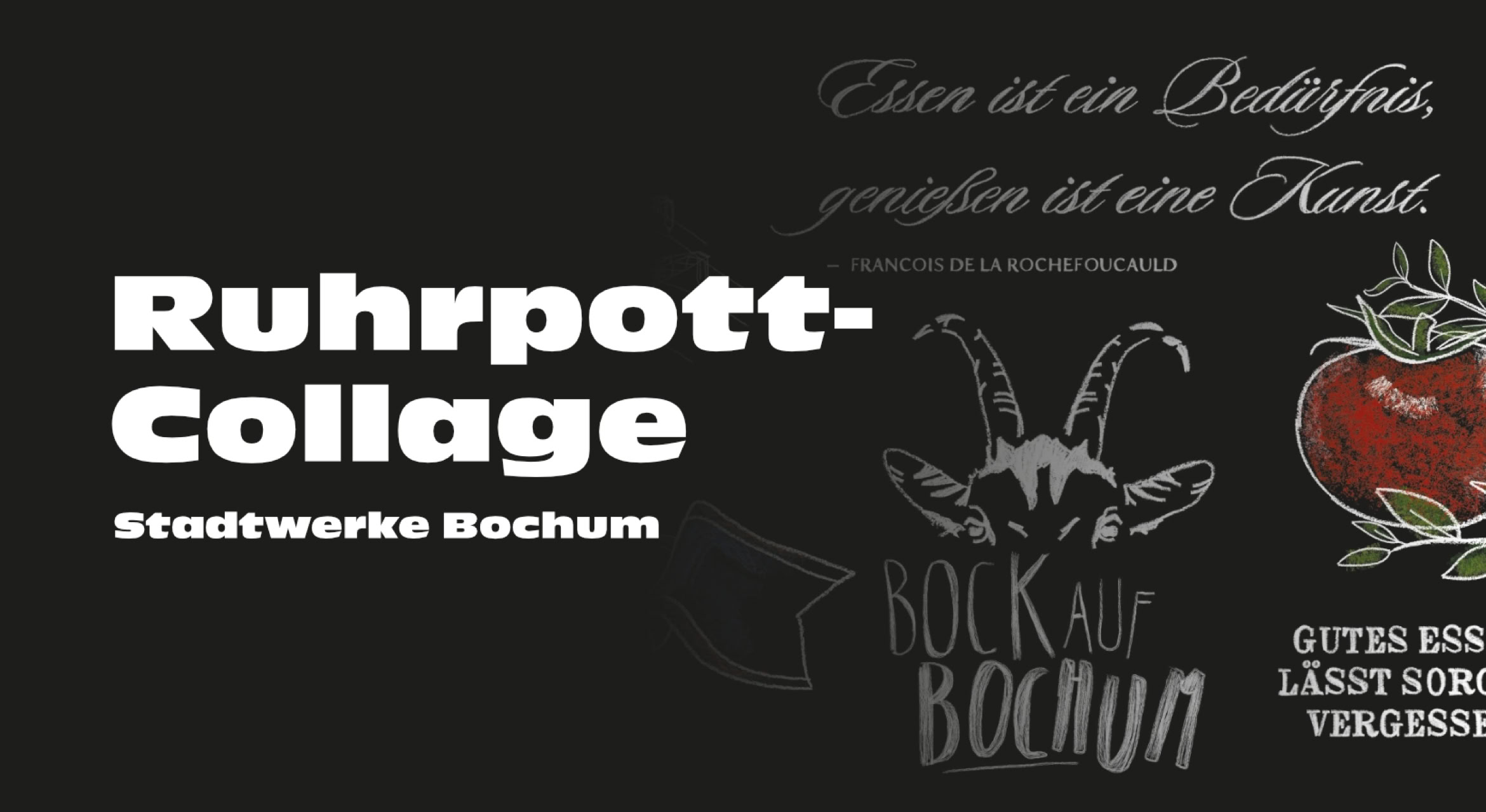 Schwarzer Hintergrund mit weißem Text "Ruhrpott-Collage Stadtwerke Bochum", Zeichnung eines Ziegenkopfes, Text "Rock am Bochum", rote Tomate mit Text "Gutes Essen lässt sich verkaufen".